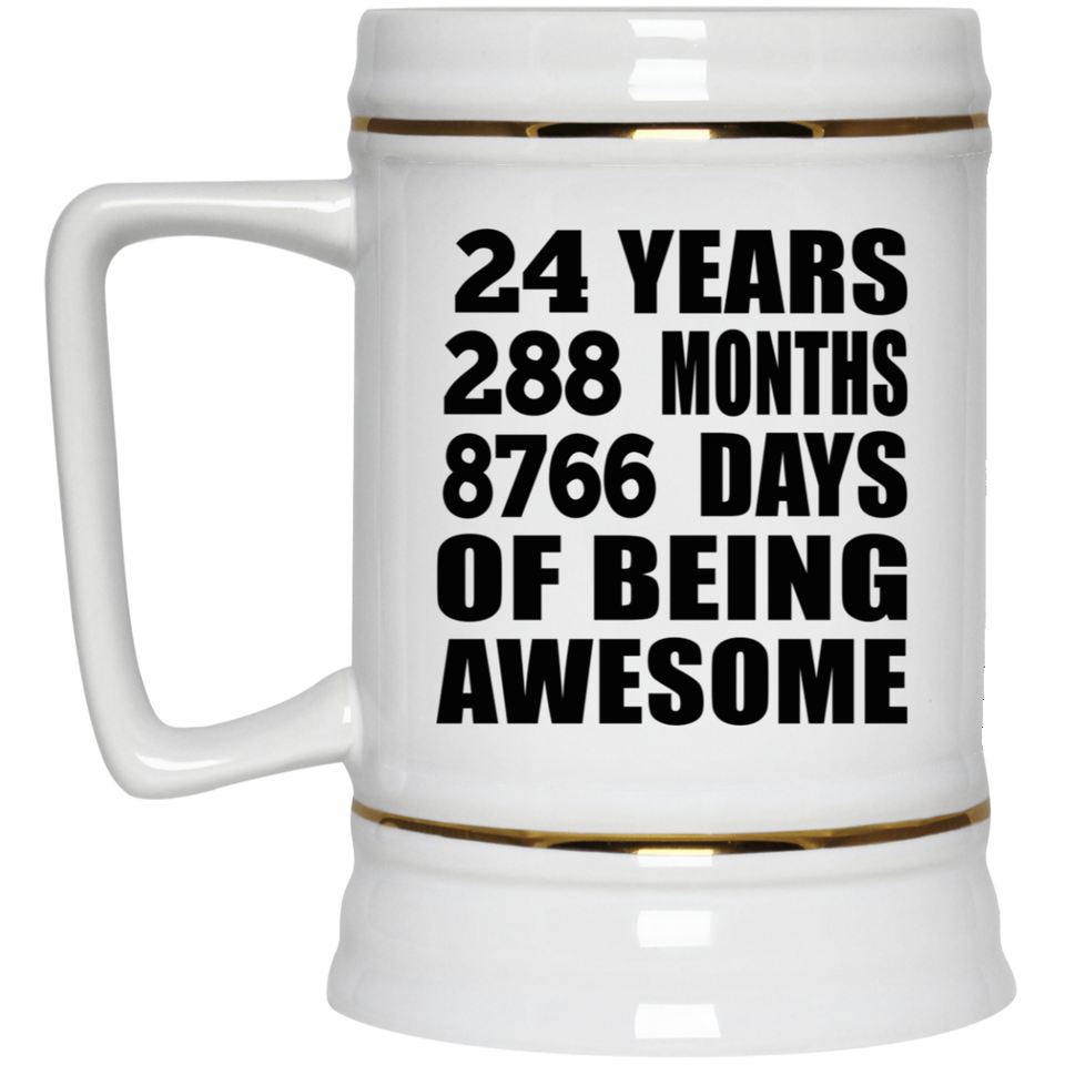 24th Birthday 24 Years 288 Months 8766 Days Of Awesome - Beer Stein