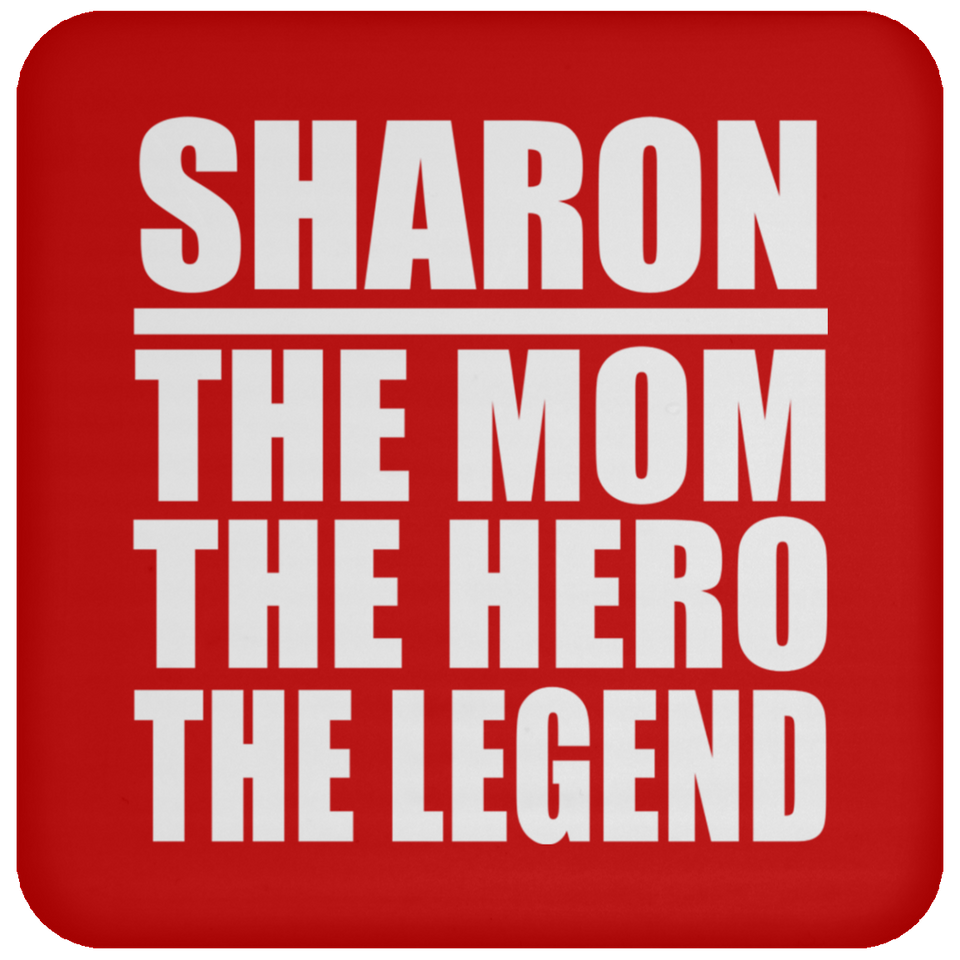 Sharon The Mom The Hero The Legend - Drink Coaster
