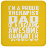 Proud Therapist Dad Of Awesome Daughter - Drink Coaster