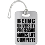 Being University Professor Makes Life Complete - Luggage Bag Tag