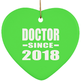 Doctor Since 2018 - Heart Ornament