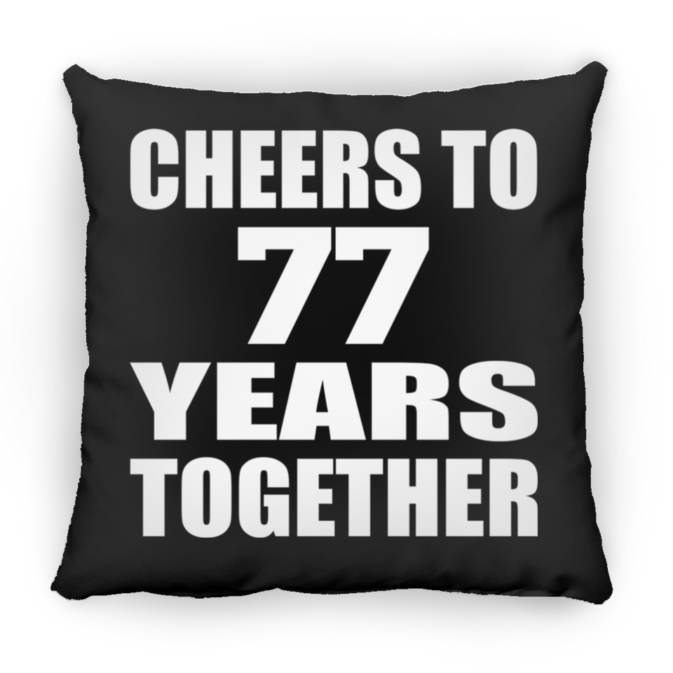 77th Anniversary Cheers To 77 Years Together - Throw Pillow Black