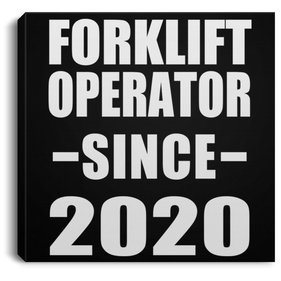 Forklift Operator Since 2020 - Canvas Square
