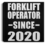 Forklift Operator Since 2020 - Canvas Square