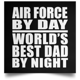 Air Force By Day World's Best Dad By Night - Poster Square