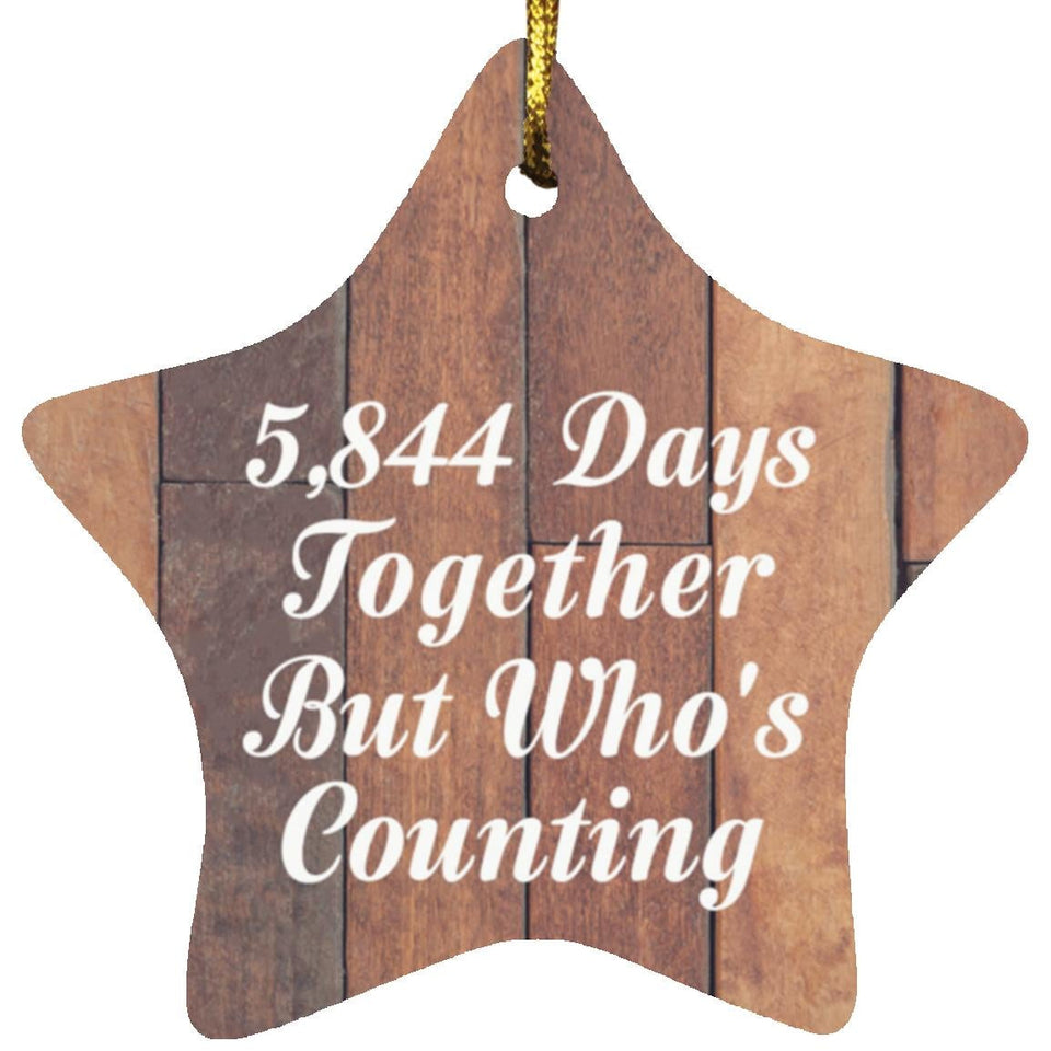 16th Anniversary 5,844 Days Together Who's Counting - Star Ornament E
