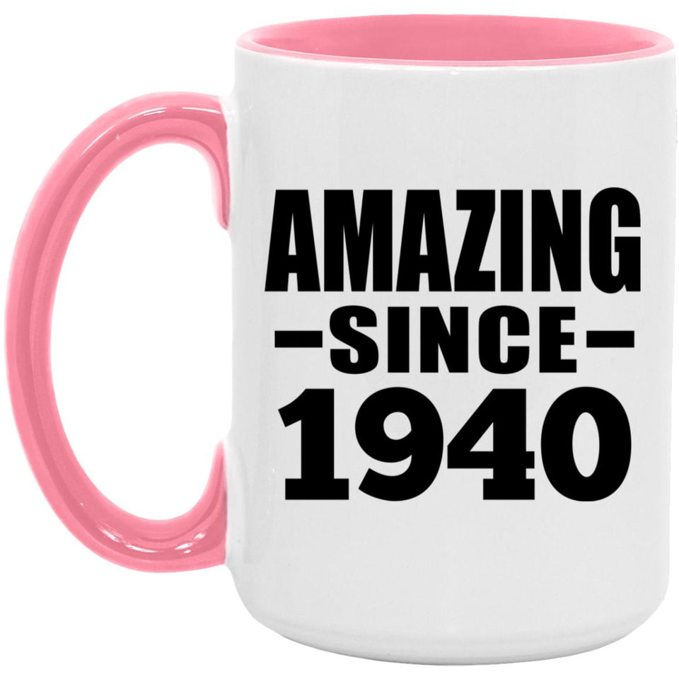 84th Birthday Amazing Since 1940 - 15oz Accent Mug Pink