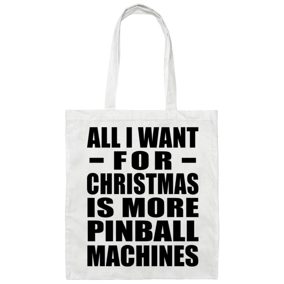 All I Want For Christmas Is More Pinball Machines - Tote Bag White