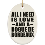 All I Need Is Love And A Dogue De Bordeaux - Oval Ornament