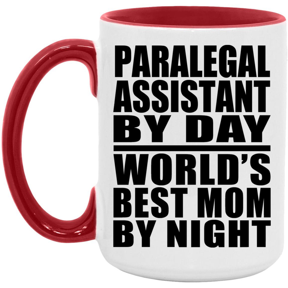 Paralegal Assistant By Day World's Best Mom By Night - 15oz Accent Mug Red