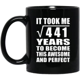 21st Birthday Took Square Root of 441 Years To Awesome - 11oz Coffee Mug Black