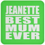 Jeanette Best Mum Ever - Drink Coaster
