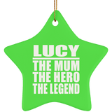 Lucy The Mum The Hero The Legend - Star Ornament