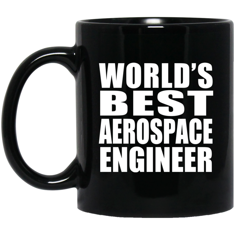 World's Best Aerospace Engineer - 11 Oz Coffee Mug Black