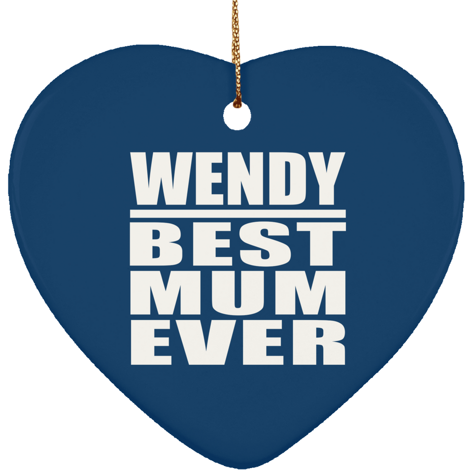 Wendy Best Mum Ever - Heart Ornament