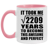 47th Birthday Took Square Root of 2209 Years To Awesome - 11oz Accent Mug Pink