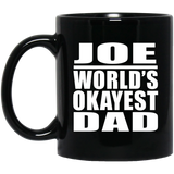 Joe World's Okayest Dad - 11 Oz Coffee Mug Black