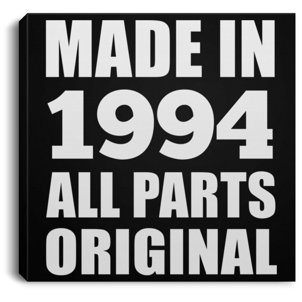 30th Birthday Made in 1994 All Parts Original - Canvas Square
