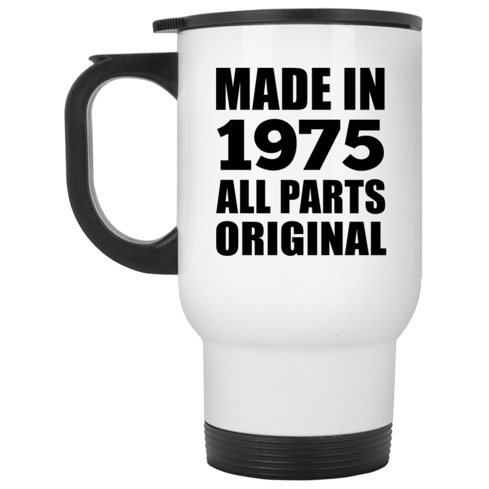 49th Birthday Made in 1975 All Parts Original - White Travel Mug