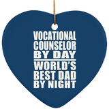 Vocational Counselor By Day World's Best Dad By Night - Heart Ornament