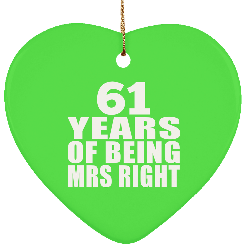 61st Anniversary 61 Years Of Being Mrs Right - Heart Ornament