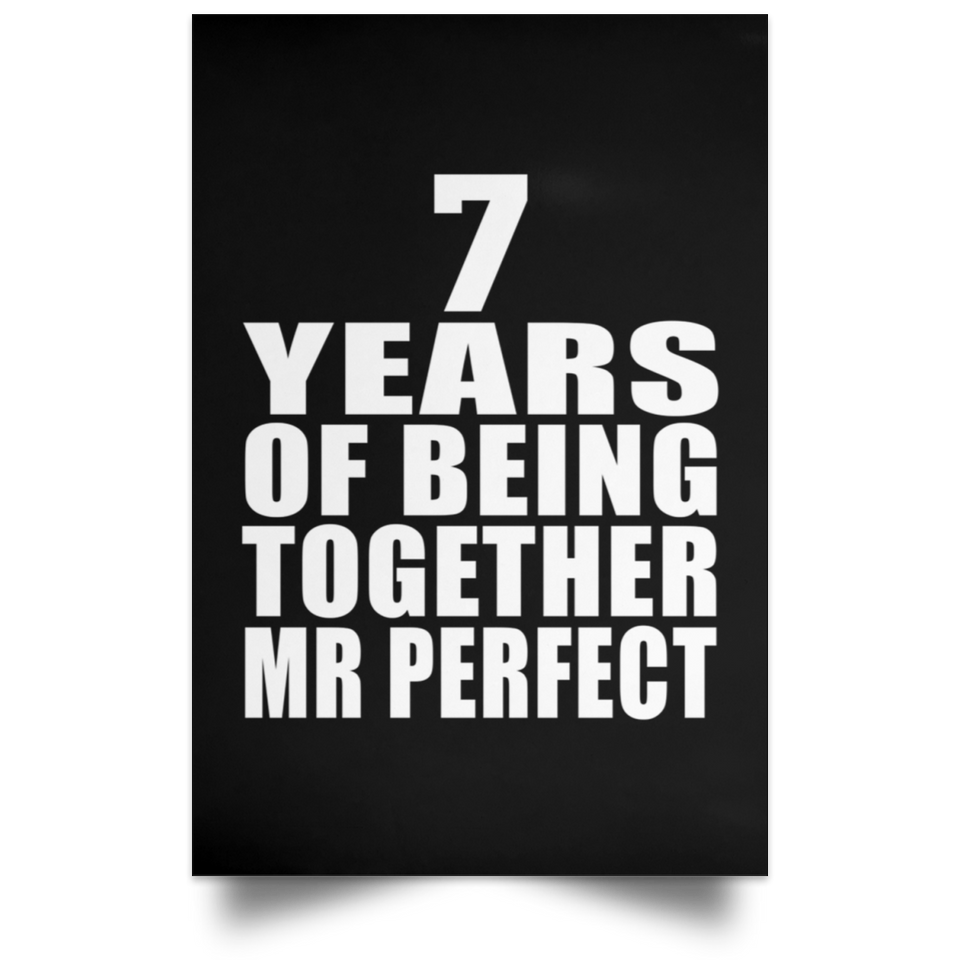 7th Anniversary 7 Years Of Being Mr Perfect - Poster Portrait
