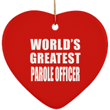 World's Greatest Parole Officer - Heart Ornament