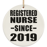 Registered Nurse Since 2019 - Circle Ornament