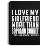 I Love My Girlfriend More Than Soprano Cornet - Canvas Portrait