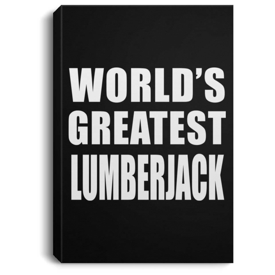 World's Greatest Lumberjack - Canvas Portrait