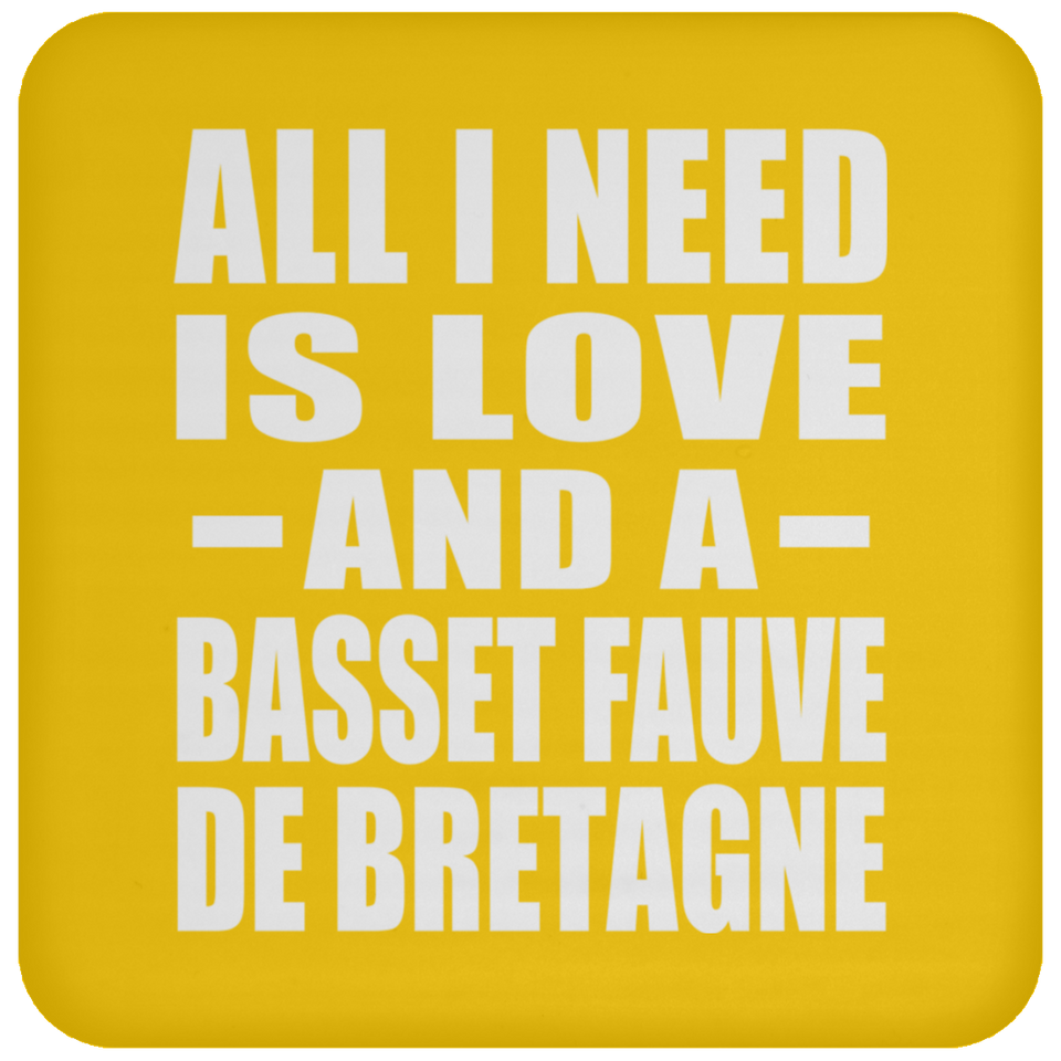 All I Need Is Love And A Basset Fauve De Bretagne - Drink Coaster