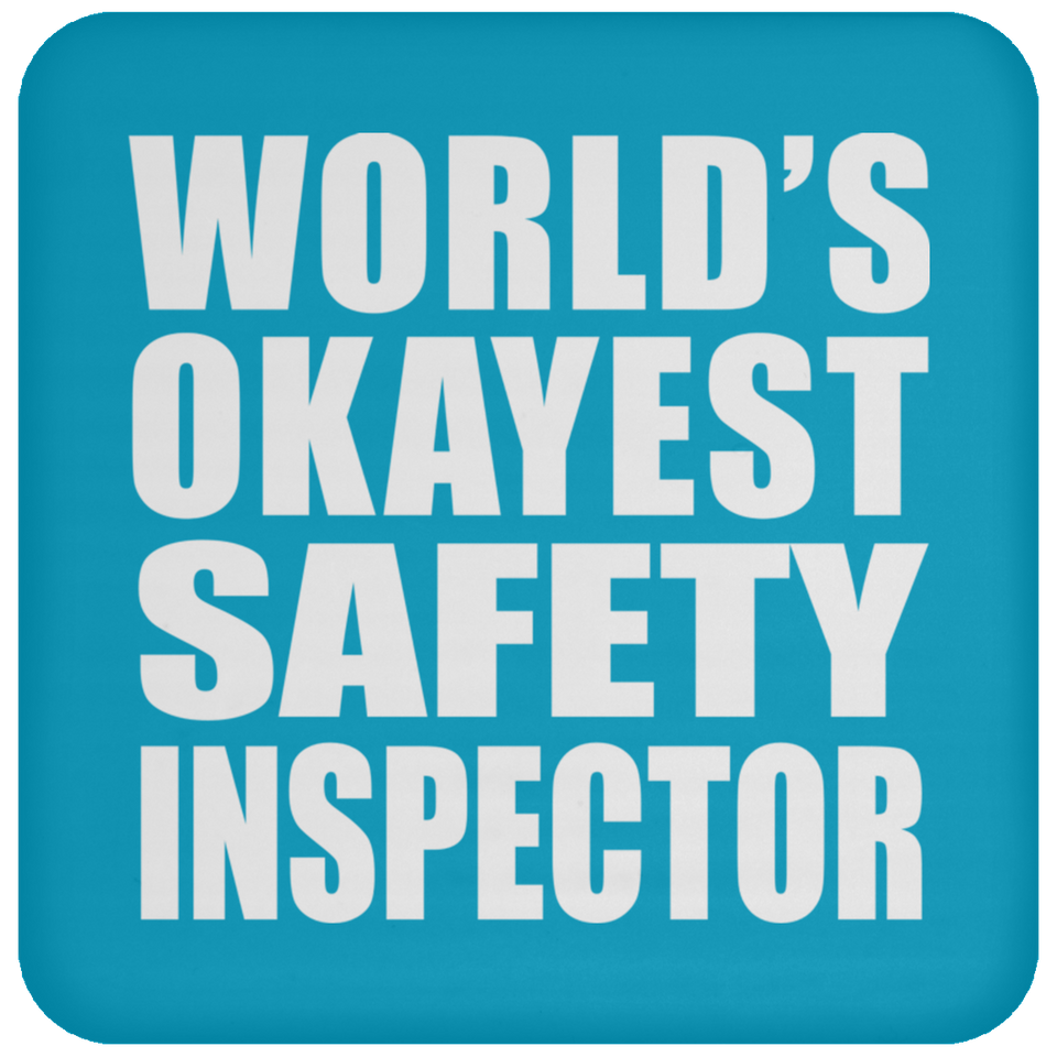 World's Okayest Safety Inspector - Drink Coaster