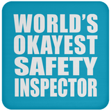 World's Okayest Safety Inspector - Drink Coaster