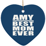 Amy Best Mom Ever - Heart Ornament