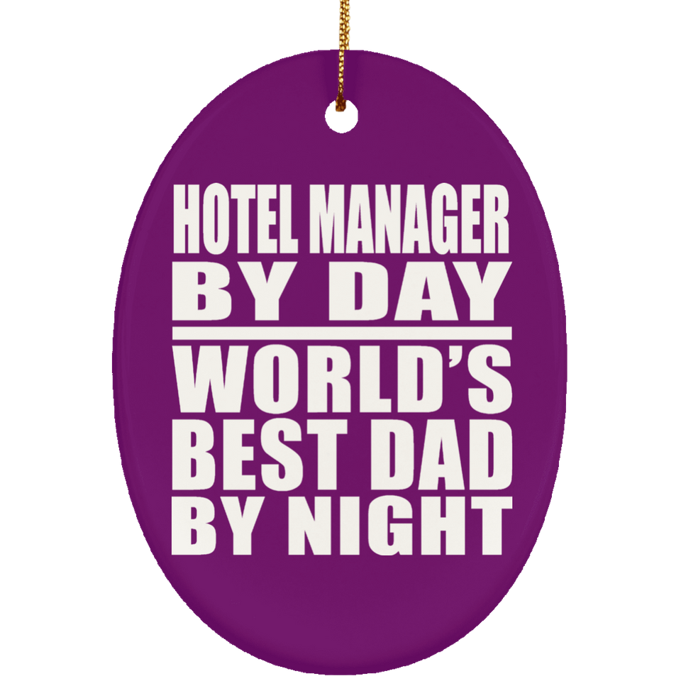 Hotel Manager By Day World's Best Dad By Night - Oval Ornament