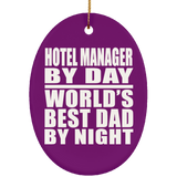 Hotel Manager By Day World's Best Dad By Night - Oval Ornament