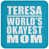 Teresa World's Okayest Mom - Drink Coaster