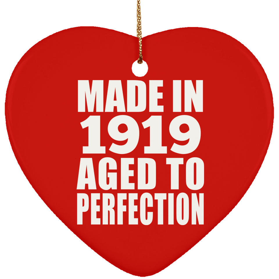104th Birthday Made In 1919 Aged to Perfection - Heart Ornament