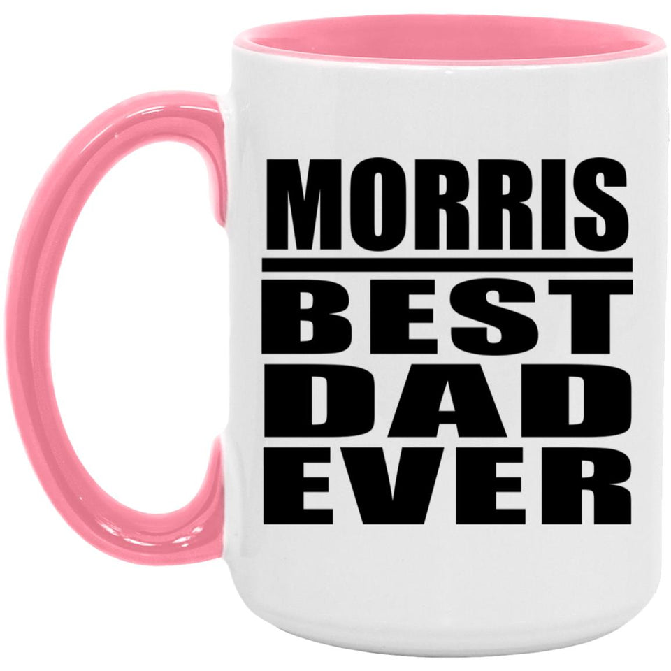 Morris Best Dad Ever - 15oz Accent Mug Pink