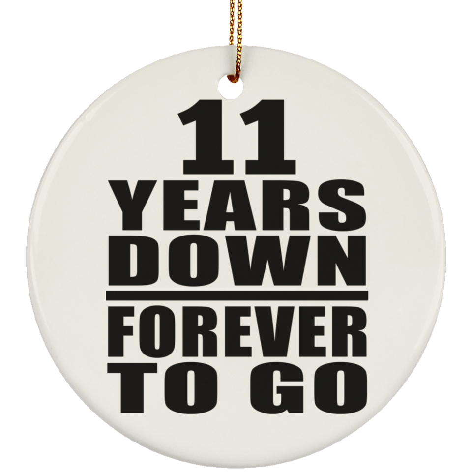 11th Anniversary 11 Years Down Forever to Go - Circle Ornament