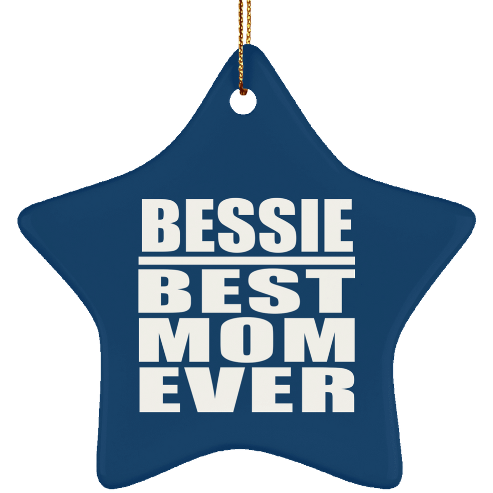 Bessie Best Mom Ever - Star Ornament