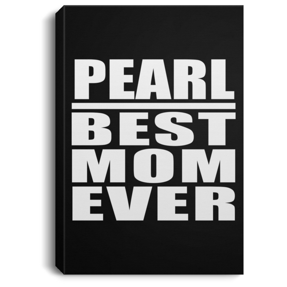 Pearl Best Mom Ever - Canvas Portrait