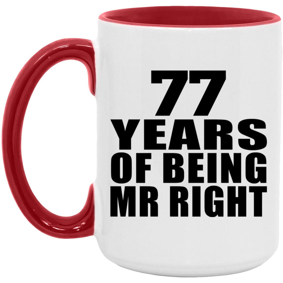 77th Anniversary 77 Years Of Being Mr Right - 15oz Accent Mug Red