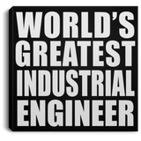World's Greatest Industrial Engineer - Canvas Square
