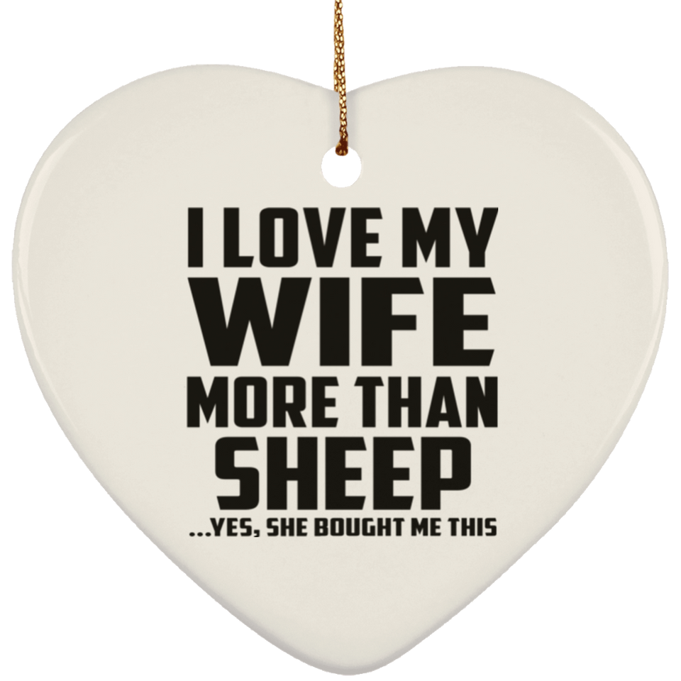 I Love My Wife More Than Sheep - Heart Ornament