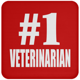 Number One #1 Veterinarian - Drink Coaster