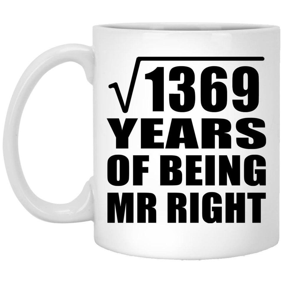 37th Anniversary Square Root of 1369 Years of Being Mr Right - 11oz Coffee Mug