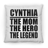 Cynthia The Mom The Hero The Legend - Throw Pillow
