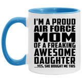 Proud Air Force Mom Of Awesome Daughter - 11oz Accent Mug Blue