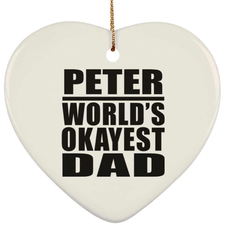 Peter World's Okayest Dad - Heart Ornament